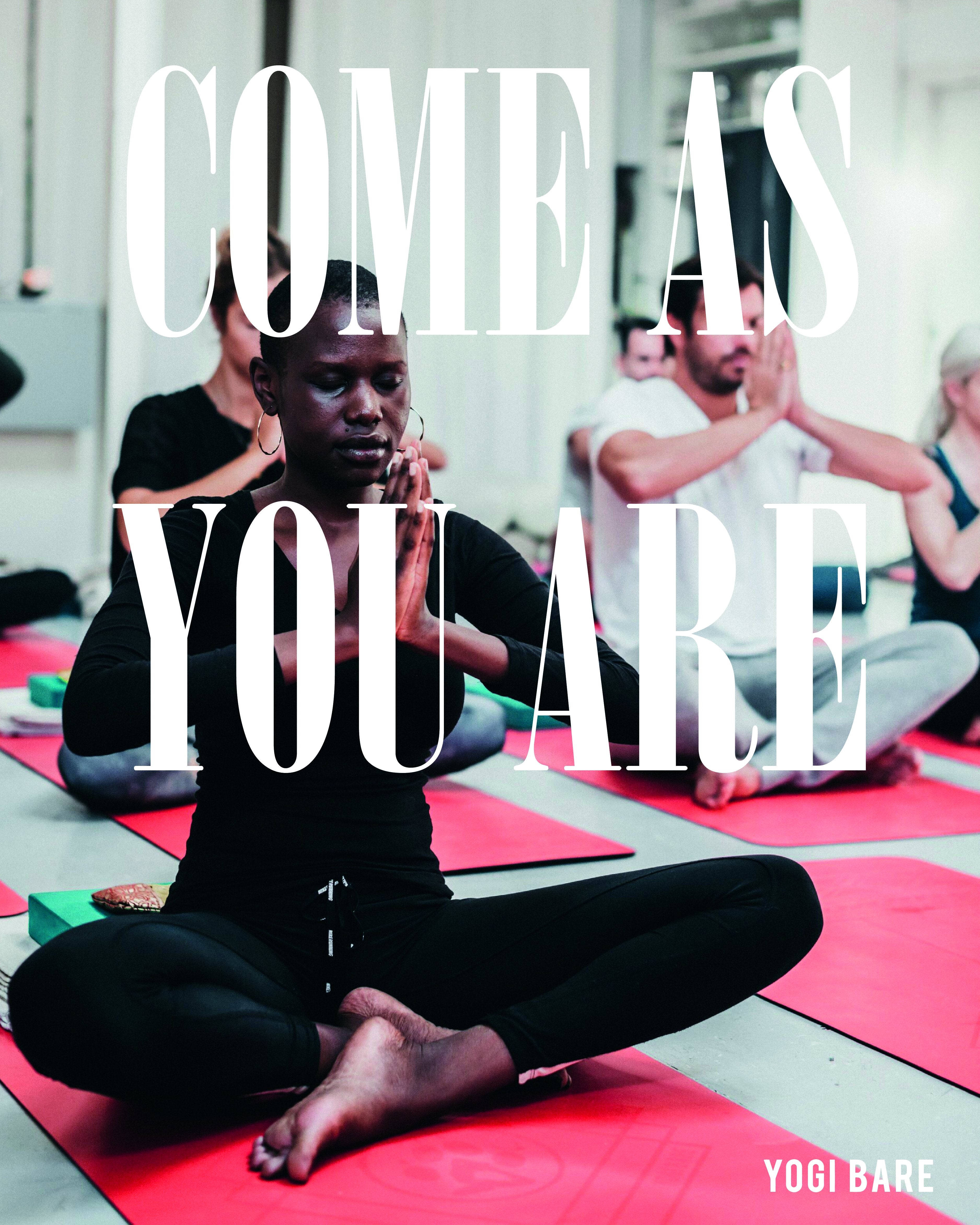 COME AS YOU ARE-Yogi Bare